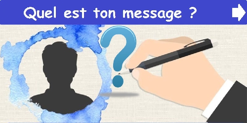 Quel est ton message?
