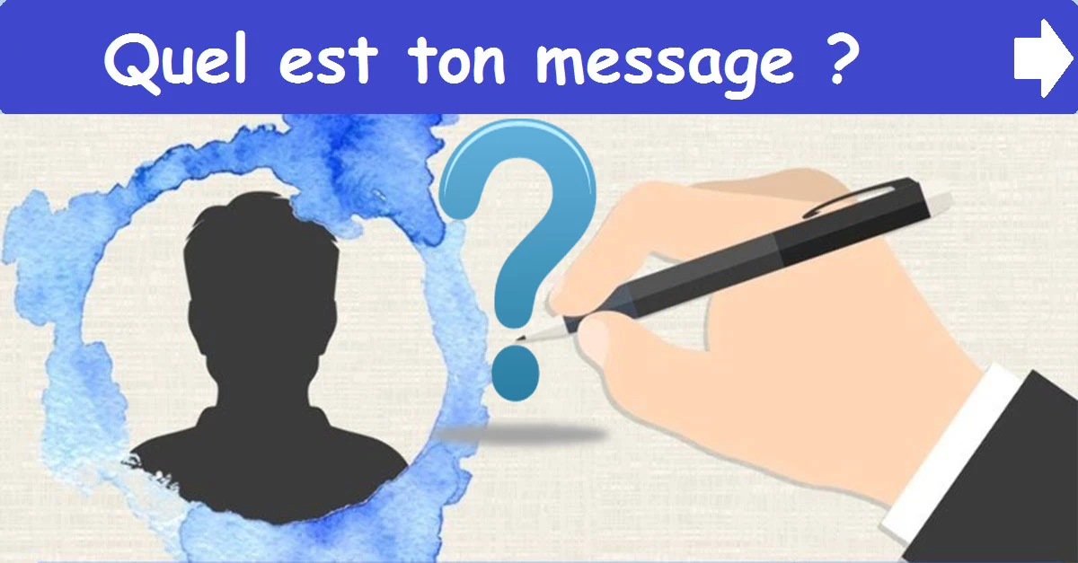 Quel est ton message?