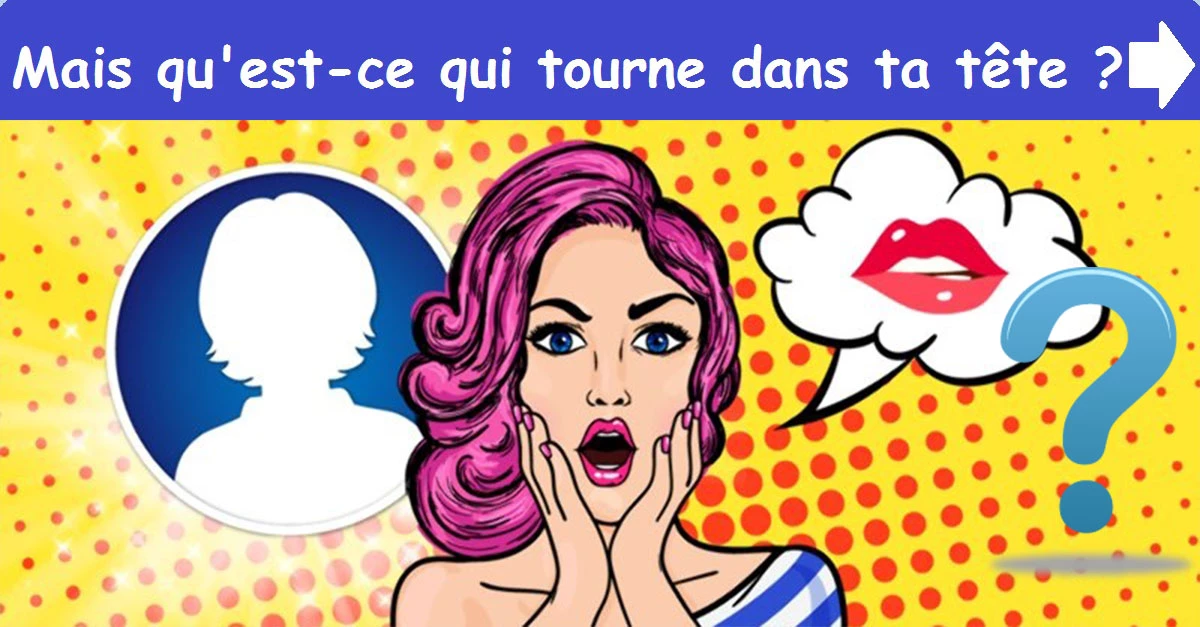 Mais qu'est-ce qui tourne dans ta tête ?