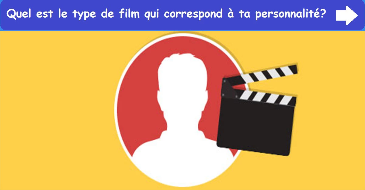 Quel est le type de film qui correspond à ta personnalité?