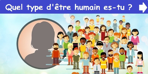 Quel type d'être humain es-tu ?