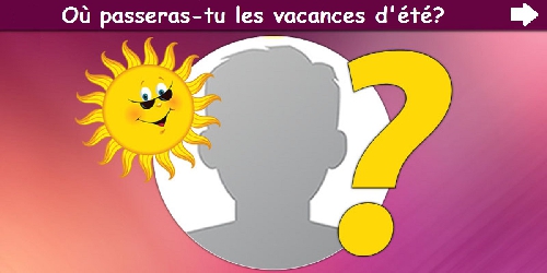 Où passeras-tu les vacances d'été?