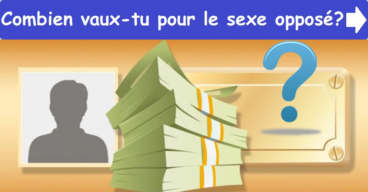 Combien vaux-tu pour le sexe opposé ?