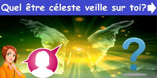 Quel être céleste veille sur toi ?