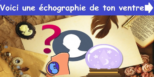 Voici une échographie de ton ventre !