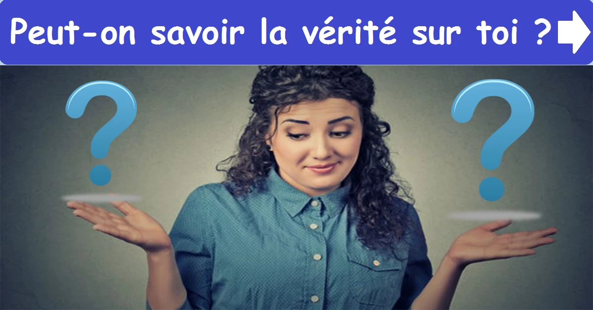 Peut-on savoir la vérité sur toi ?