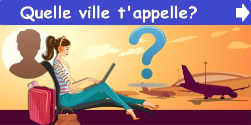 Quelle ville t'appelle?