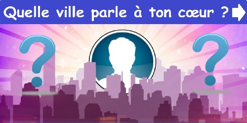 Quelle ville parle à ton cœur?
