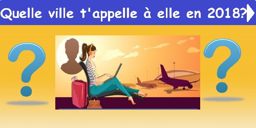 Quelle ville t'appelle à elle cette année ?
