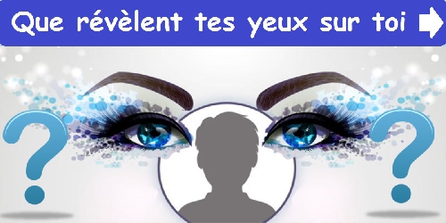 Que révèlent tes yeux sur toi?