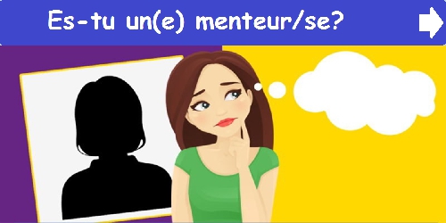 Es-tu un(e) menteur/se?